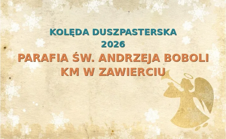 Parafia św. Andrzeja Boboli KM w Zawierciu – harmonogram kolęd (wizyt duszpasterskich)
