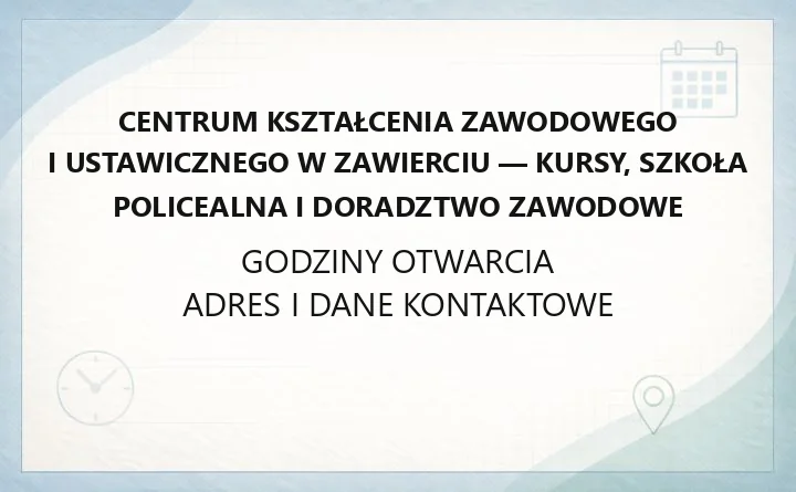 Centrum Kształcenia Zawodowego i Ustawicznego w Zawierciu - kursy, szkoła policealna i doradztwo zawodowe