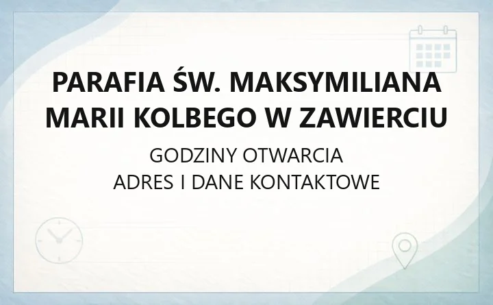 Parafia św. Maksymiliana Marii Kolbego w Zawierciu - kontakt, kancelaria, sakramenty