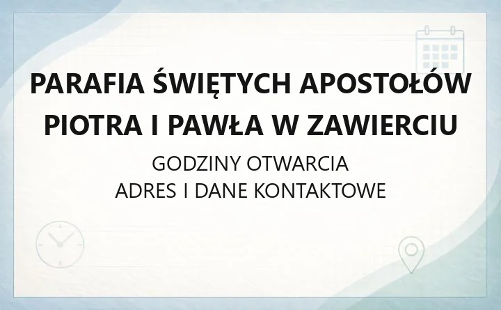 Parafia Świętych Apostołów Piotra i Pawła w Zawierciu - kontakt, msze, historia
