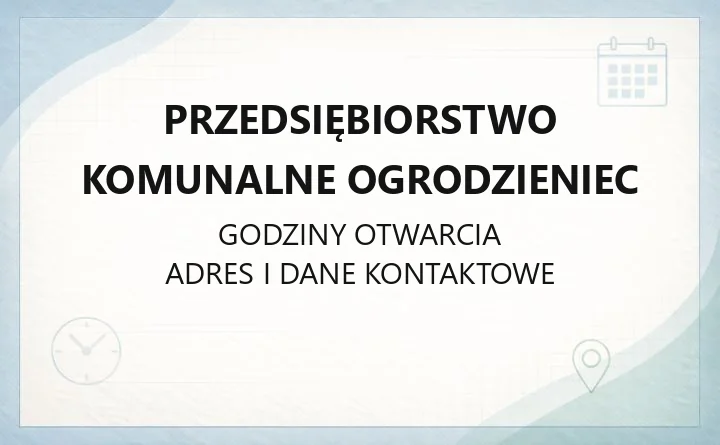 Przedsiębiorstwo Komunalne Ogrodzieniec - kontakt, awarie, opłaty i odpady
