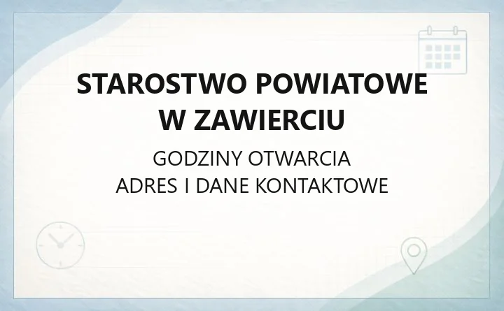 Starostwo Powiatowe w Zawierciu - kontakt, godziny, wydziały