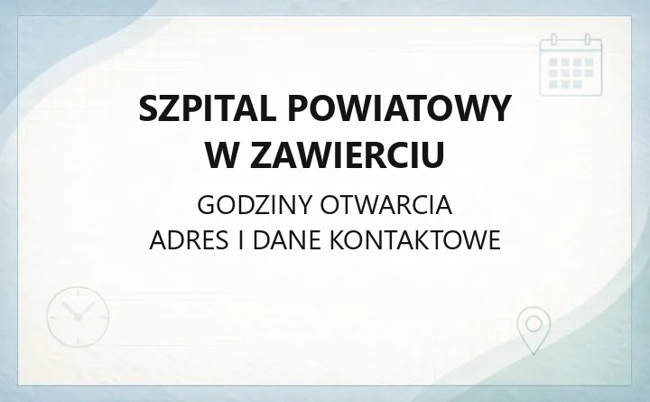 Szpital Powiatowy w Zawierciu - kontakt, oddziały, rejestracja i badania