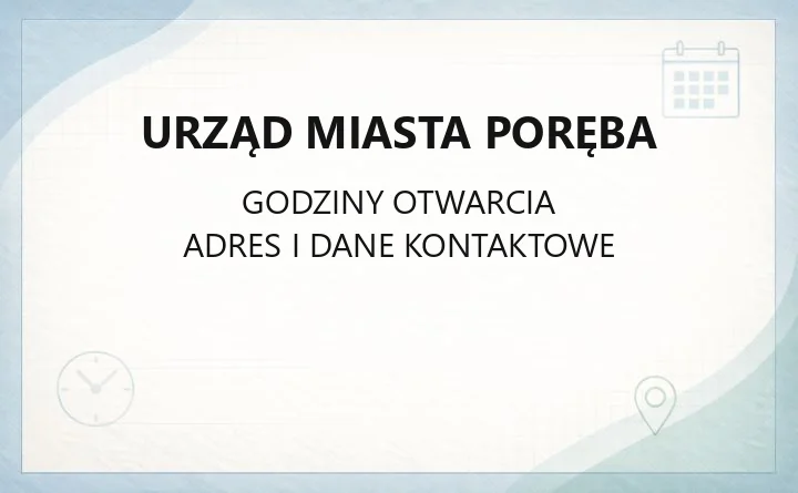 Urząd Miasta Poręba - kontakt, godziny, wydziały i sprawy do załatwienia