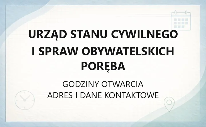 Urząd Stanu Cywilnego i Spraw Obywatelskich Poręba - kontakt, godziny, sprawy do załatwienia
